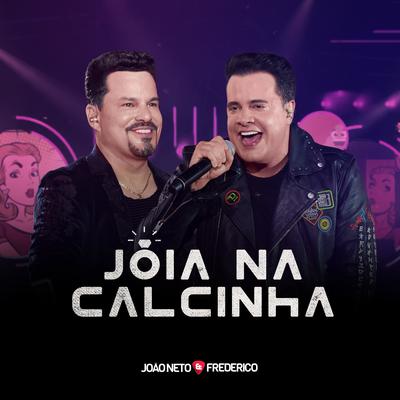 Joia Na Calcinha (Ao Vivo) By João Neto & Frederico's cover