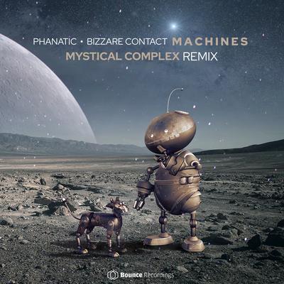 Machines (Mystical Complex Remix) By Phanatic, Bizzare Contact, Mystical Complex's cover