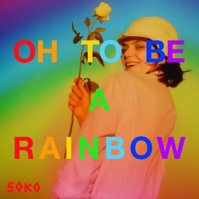 Oh, To Be A Rainbow!'s cover