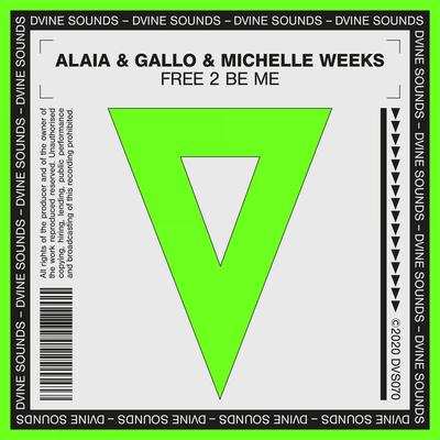 Free 2 Be Me (Original Mix) By Alaia & Gallo, Michelle Weeks's cover