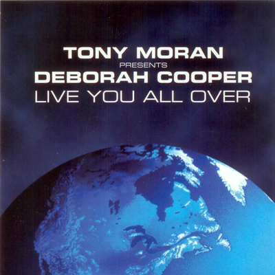 Live You All Over (Tony Moran + Warren Rigg Radio Edit) By Deborah Cooper's cover