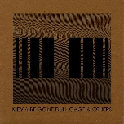 Be Gone Dull Cage By Kiev's cover