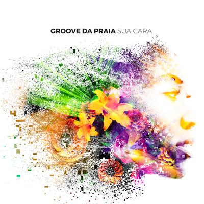 Sua Cara (Reggae Version) By Groove da Praia's cover