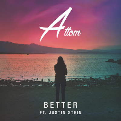 Better (Radio Edit) By Attom, Justin Jesso's cover