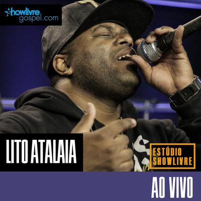 Lito Atalaia no Estúdio Showlivre Gospel (Ao Vivo)'s cover