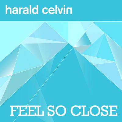 Feel So Close (Radio Edit) By Harald Celvin's cover