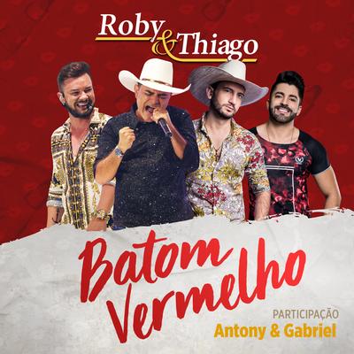 Batom Vermelho By Roby e Thiago, Antony & Gabriel's cover