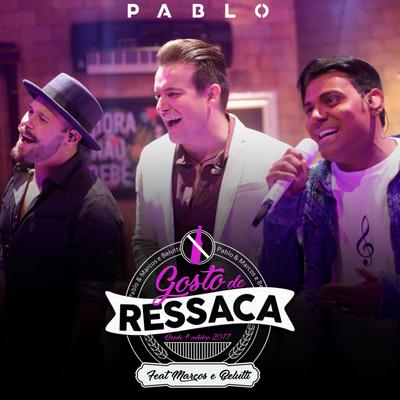 Gosto de Ressaca By Marcos & Belutti, Pablo's cover