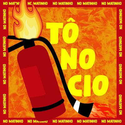 Tô no Cio By No Matinho's cover