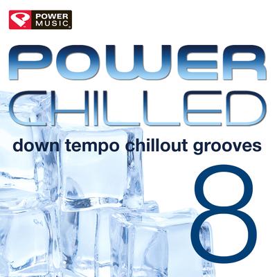 Power Chilled 8 (Down Tempo Chill out Grooves)'s cover