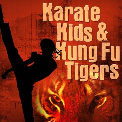 Karate Kids & Kung Fu Tigers's cover