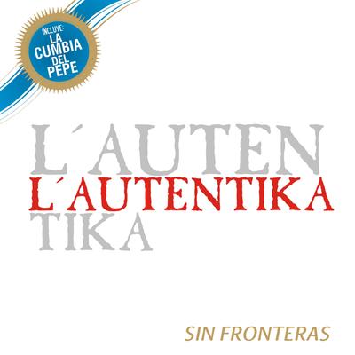 La Cumbia del Pepe By L´Autentika's cover