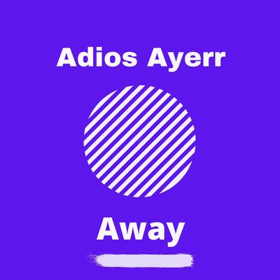Adios Ayerr's cover