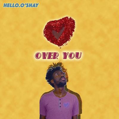 Over You By Hello O'shay's cover