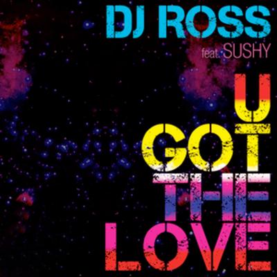 U Got the Love (Dj Ross & Marvin Mix - Radio) By Dj Ross, Sushy's cover