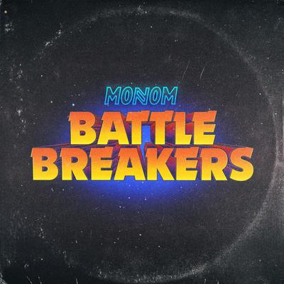 Battle Breakers By Monom's cover