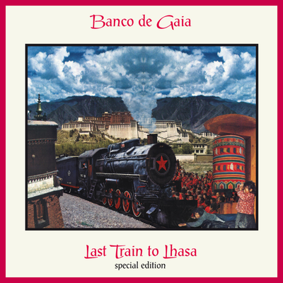 Last Train to Lhasa By Banco de Gaia's cover