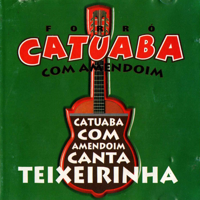 Catuaba com Amendoim Canta Teixeirinha's cover