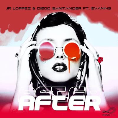 After (feat. Evanns) (Dj Goozo & Ryan Lexx  Remix) By Jr Loppez, Diego Santander, Evanns, DJ Goozo, Ryan Lexx's cover