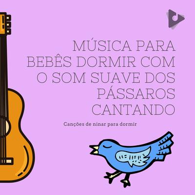 Acalme bebê, não chore com sons da natureza (Instrumental Acústico) By Canções de ninar para dormir's cover