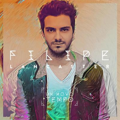 Um Novo Tempo (feat. Feat. Lito Atalaia) By Filipe Lancaster's cover