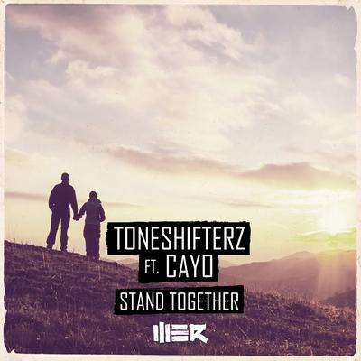 Stand Together By Cayo, Toneshifterz's cover