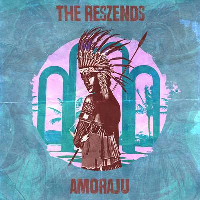 Amoraju By The ResZends's cover