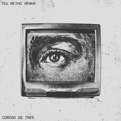 Teu Reino Venha By Cordão de Três's cover