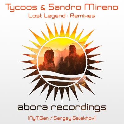 Lost Legend (NyTiGen Remix) By Tycoos, Sandro Mireno, NyTiGen's cover