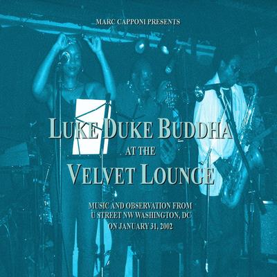 Luke Duke Buddha at the Velvet Lounge's cover