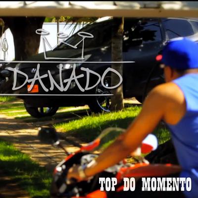 Top do Momento By Mc Danado's cover