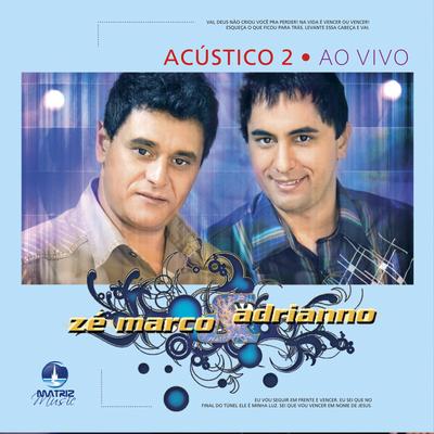 Deus Opere Milagre (Acústico) (Ao Vivo) By Zé Marco e Adriano's cover