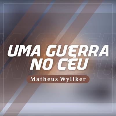 Uma Guerra no Céu By Matheus wyllker ccb's cover