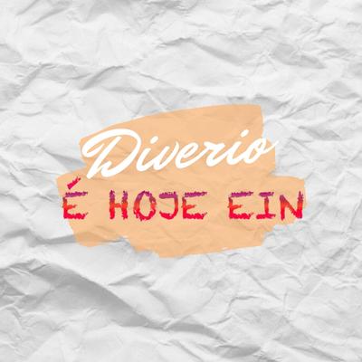 É Hoje Ein By Diverio's cover