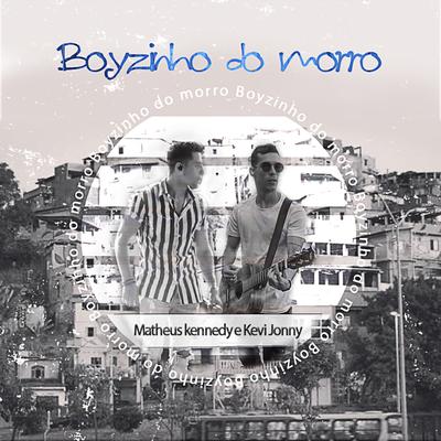 Boyzinho do Morro By Kevi Jonny, Matheus Kennedy's cover