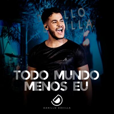 Todo Mundo Menos Eu By Danillo Davilla's cover