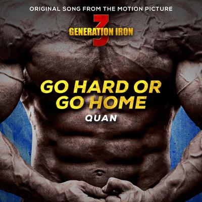 Go Hard or Go Home By Quan's cover