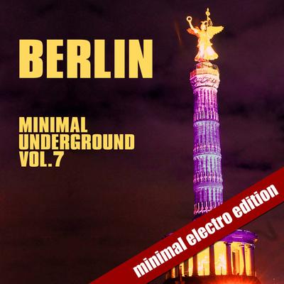 Berlin Minimal Underground (Vol. 7)'s cover