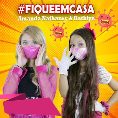 Fique em Casa By Amanda Nathanry, Kathlyn's cover