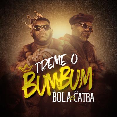Treme o Bum Bum By Mr. Catra, Mc Bola's cover