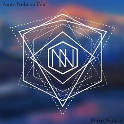 Fluxo Natural By Ponto Nulo no Céu's cover