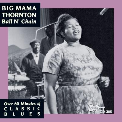 Ball N' Chain By Big Mama Thornton's cover