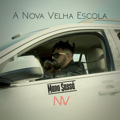 A Nova Velha Escola By Mano Sassá's cover