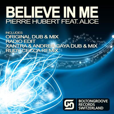 Believe In Me (Radio Edit) By Pierre Hubert, Alice's cover