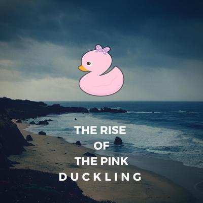 The Rise of the Pink Duckling's cover