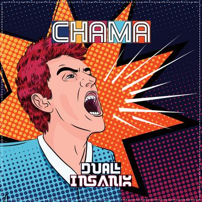 Chama By Dual Insanix's cover