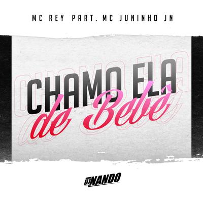 Chamo Ela de Bebê By DJ Nando, MC Juninho JN, MC Rey's cover