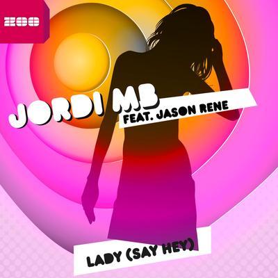 Lady (Say Hey) (Kick Dance Radio Edit)'s cover