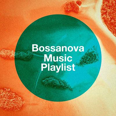 Bossanova Music Playlist's cover