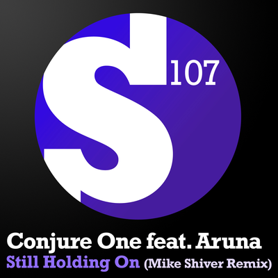 Still Holding On (Mike Shiver Radio Edit) By Conjure One , Aruna's cover